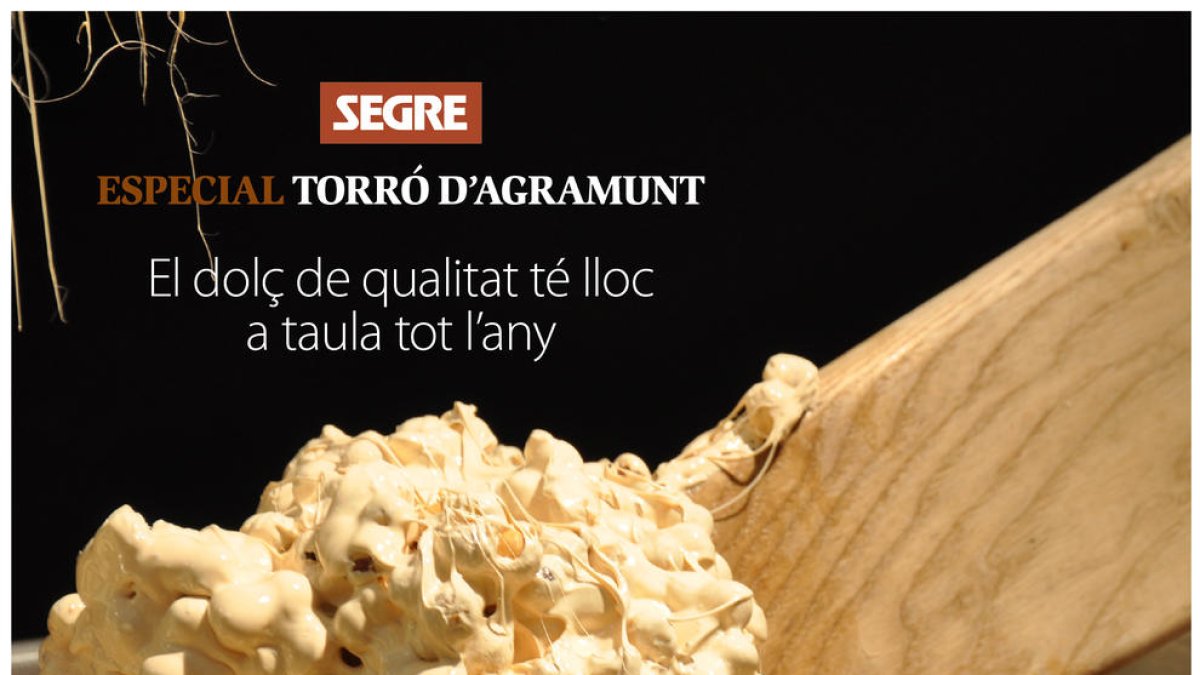 Dissabte, 10 d'octubre, Especial Torró d'Agramunt gratis amb SEGRE.