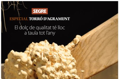 Dissabte, 10 d'octubre, Especial Torró d'Agramunt gratis amb SEGRE.