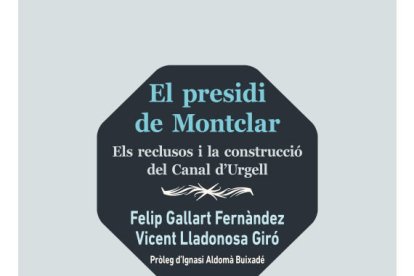 Com es va construir el túnel de Montclar? Història del presidi amb noms i cognoms