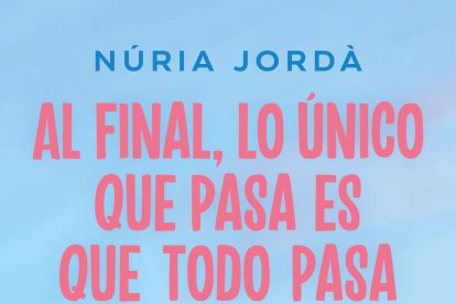 Núria Jordà:“El meu positivisme a les xarxes no és fàcil, però sé que al final tot passa”