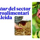 El futur del sector agroalimentari a Lleida, a debat en una jornada organitzada per SEGRE i BBVA