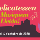Delicatessen Musiquem Lleida! portarà, un any més, la música als carrers de Lleida.