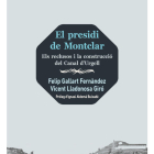 Com es va construir el túnel de Montclar? Història del presidi amb noms i cognoms