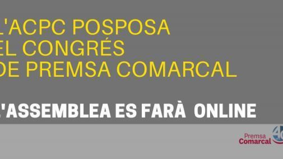 L'ACPC suspèn el Congrés de la Premsa Comarcal per la pandèmia