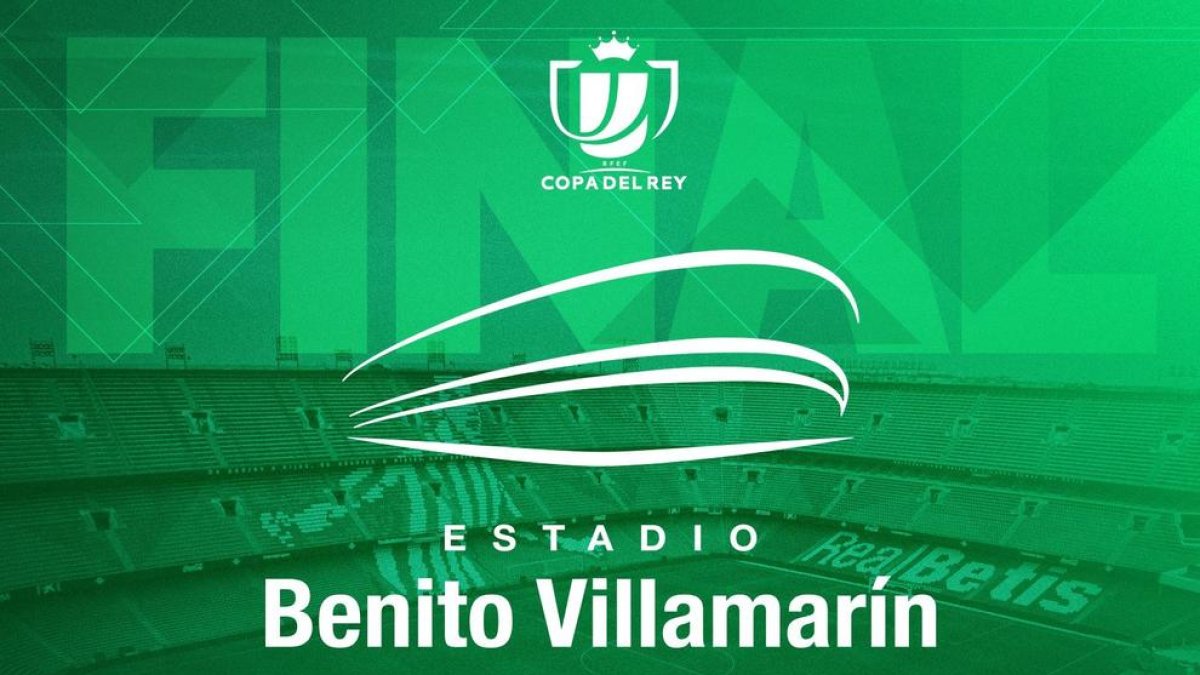 La final de Copa es jugarà al Benito Villamarín dissabte 25 de maig