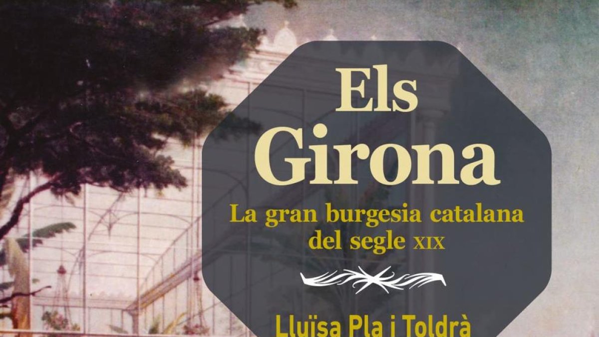 Els Girona, retrat de la burgesia del segle XIX van crear un imperi des de tàrrega