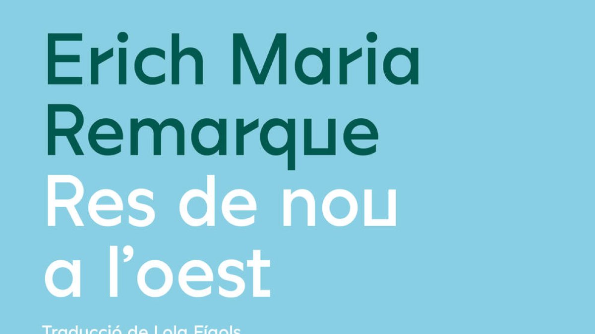 La immortal novel·la d’Erich Remarqueuna obra mestra sobre la I Guerra Mundial