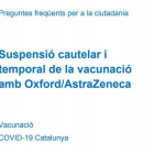 FAQs sobre la suspensió cautelar i temporal de la vacunació amb Oxford/AstraZeneca